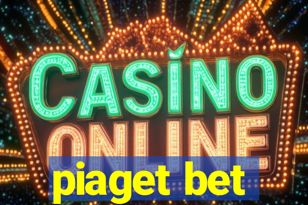 piaget bet